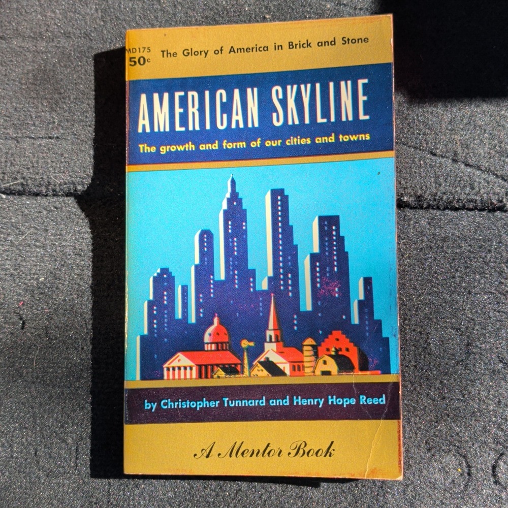 American Skyline 1st Print 1956 Tunnard Reed Mentor Book Urban Planning History
